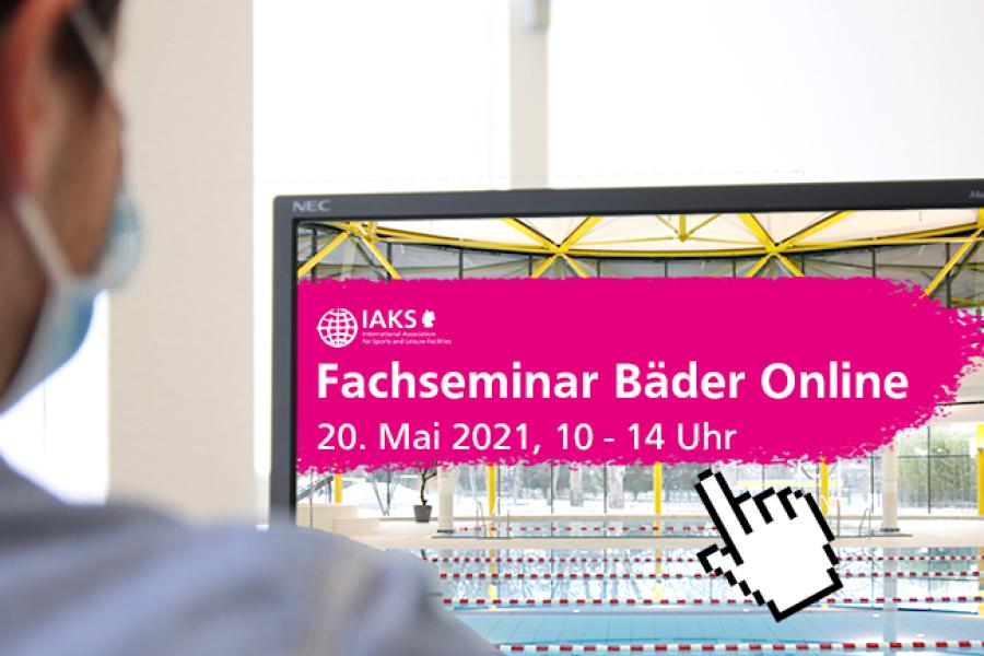 Fachseminar Bäder Online, IAKS, Onlineseminar, Corona