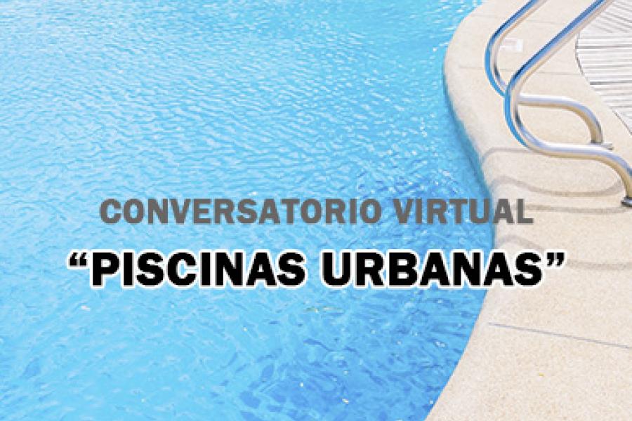 Conversatorio virtual "Piscinas Urbanas"
